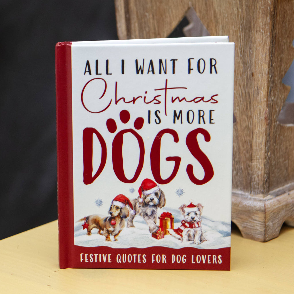 All I Want For Christmas Is More Dogs Gift Books - Dog Gifts