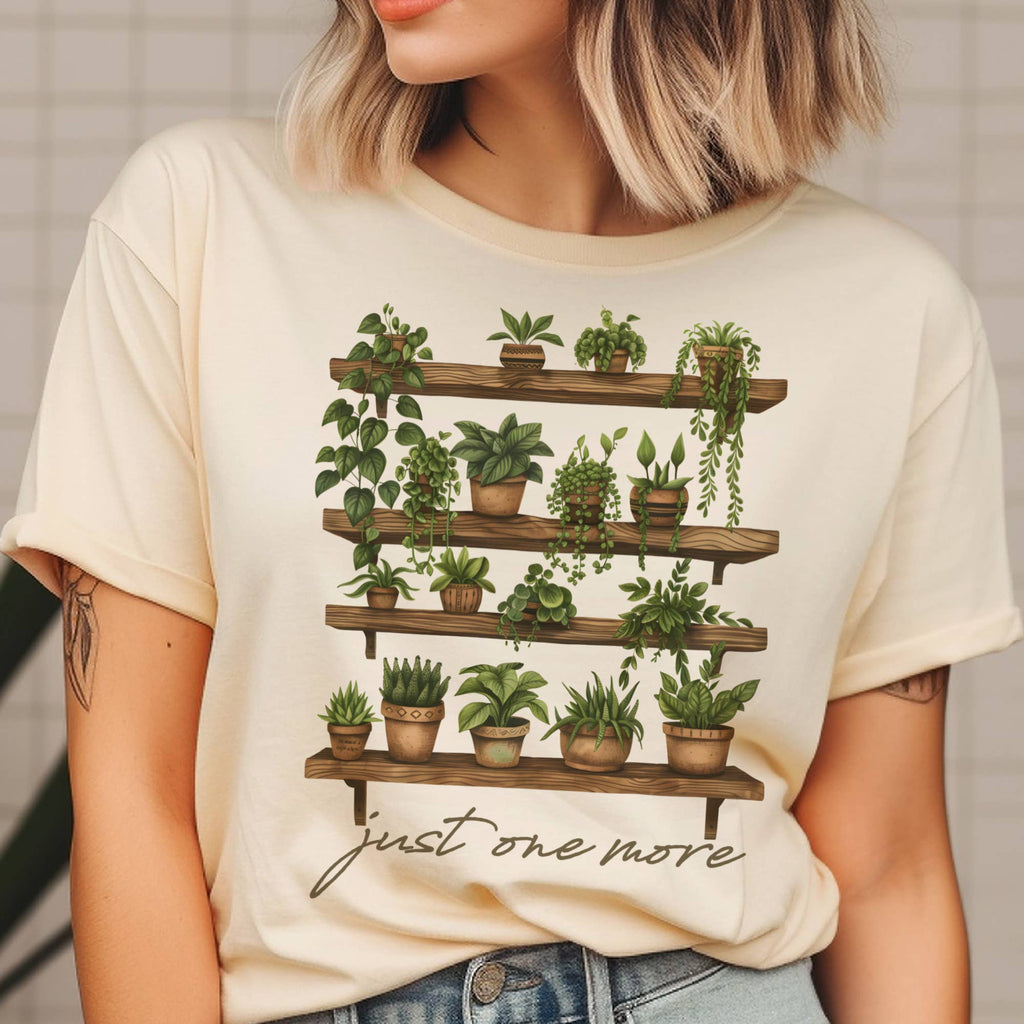 Plants Just One More Garden Lover Florist Shop Graphic Tee